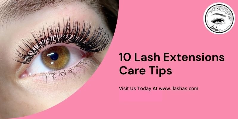 10 Lash Extensions Care Tips