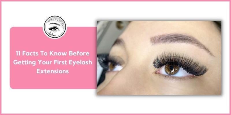 11 Facts To Know Before Getting Your First Eyelash Extensions